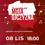 Więcej o: KONCERT PATRIOTYCZNY „TU WSZĘDZIE JEST MOJA OJCZYZNA”