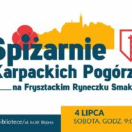 Więcej o: Spiżarnie Karpackich Pogórzy – na Frysztackim Ryneczku